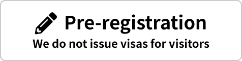Pre-registration We do not issue visas for visitors
